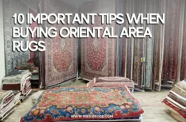 10 Important Tips When Buying Oriental Area Rugs