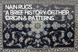 Nain Rugs - A brief history of their origin & patterns