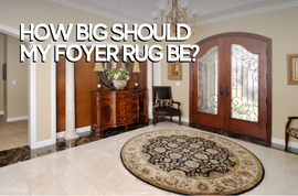 How Big Should My Foyer Rug Be?