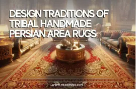Design Traditions of Tribal Handmade Persian Area Rugs