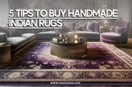 5 Tips To Buy Handmade Indian Rugs