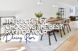 The Secret of Choosing the Best Rug for Your Dining Room